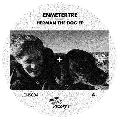 Enemetertre - Herman The Dog Ep - JENS004 - JENS RECORDS