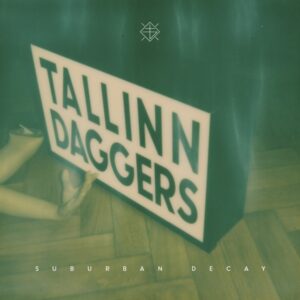 Tallinn Daggers - Suburban Decay - LOVER025 - LOVE FOREVER