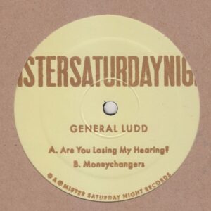 General Ludd - Are You Losing My Hearing? - MSN017 - MISTER SATURDAY NIGHT