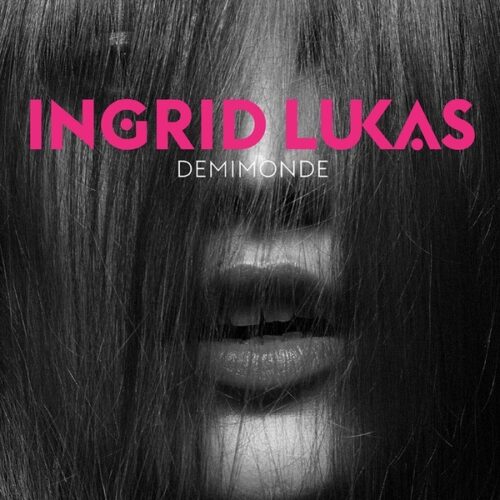Ingrid Lukas - Demimonde - RON012 - UNIVERSAL
