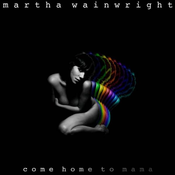 Marta Wainwright - Come Home To Mama - VVR714219 - COOPERATIVE MUSIC