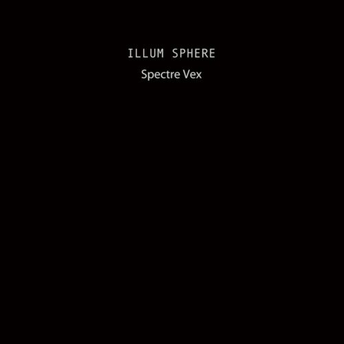 Illum Sphere - Spectre Vex (rsd 2014) - ZEN203M - NINJA TUNE