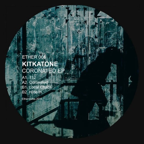 Kitkatone - Coronated Ep - ETHER006 - ETHERWERKS