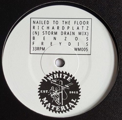 Dj Richard - Nailed To The Floor - WM005 - WHITE MATERIAL