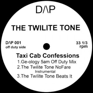 The Twilite Tone - Taxi Cab Confessions/ Ge-Ology Remix - DAP001 - D/P-001