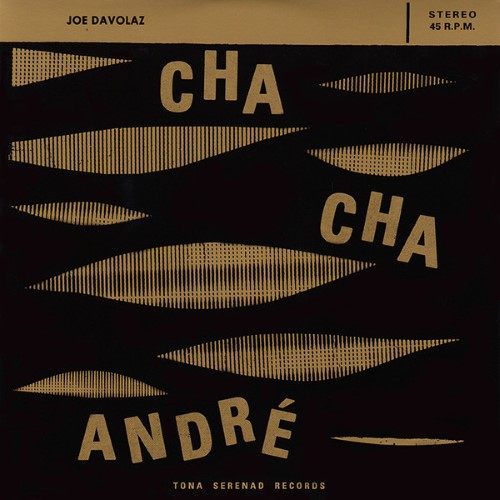 Joe Davolaz - Cha Cha Andre - TS14 - TONA SERENAD RECORDS