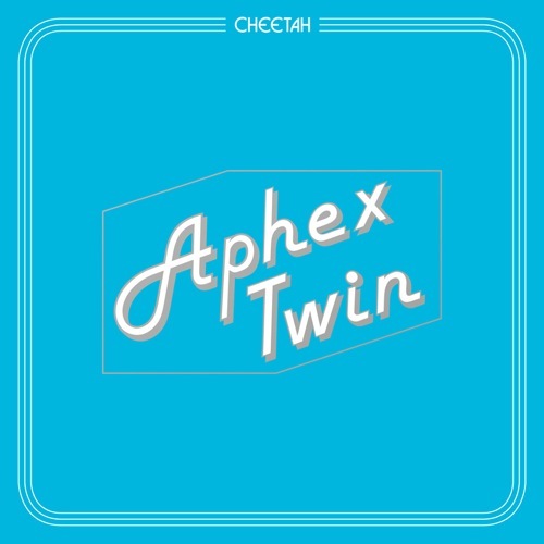 Aphex Twin - Cheetah Ep - WAP391 - WARP RECORDS