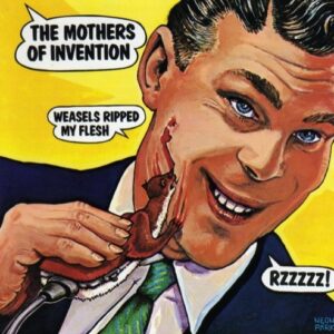 Frank Zappa/the Mothers of Invention - Weasels Ripped My Flesh - 824302384312 - UNIVERSAL