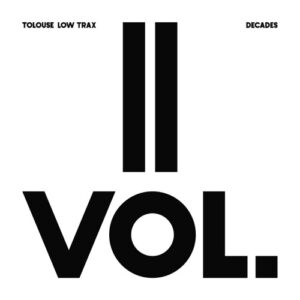 Tolouse Low Trax - Decade Vol.2/3 - ATN030-02 - ANTINOTE