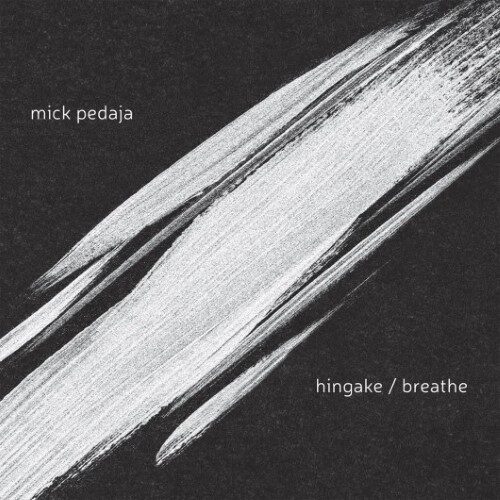 Mick Pedaja - Hingake / Breathe - 4743154000460 - MICK PEDAJA