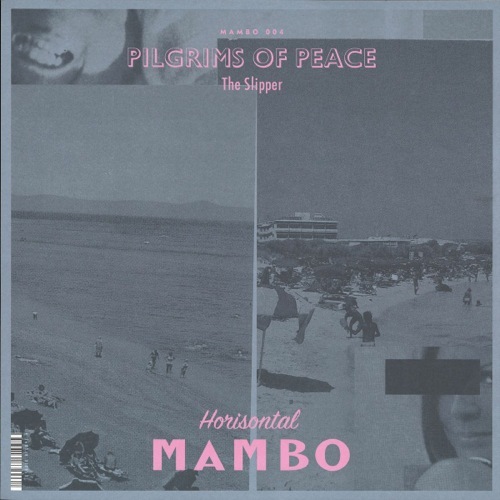 Pilgrims Of Peace - The Slipper - MAMBO004 - HORISONTAL MAMBO