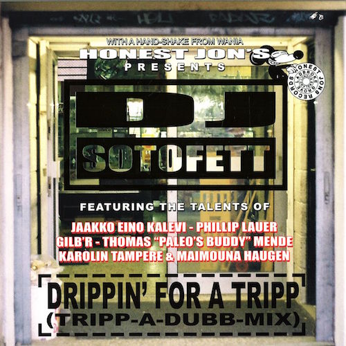 DJ Sotofett - Drippin' For A Tripp (Tripp-A-Dubb-Mix) - HJP074 - HONEST JON'S RECORDS