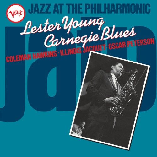 Lester Young - Jazz At The Philharmonic: Carnegie Blues - 602567250234 - VERVE