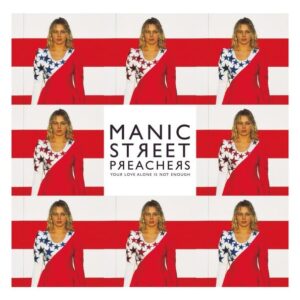 Manic Street Preachers - Your Love Alone Is Not Enough - 889854209513 - COLUMBIA