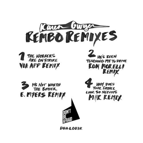 Karen Gwyer - Rembo The Remixes - DBALP003R - DON'T BE AFFRAID
