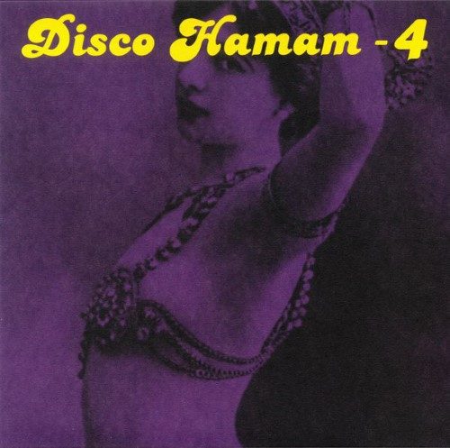 Tokyo Matt & Afacan Soundsystem - Disco Hamam Vol.4 - DISCOHAMAM04 - DISCO HAMAM