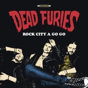 Dead Furies - Rock City A Go Go - DRLP001 - DRAGSTRIP RIOT RECORDS