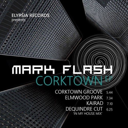 Mark Flash - Corktown Ep - ELY06012 - ELYPSIA RECORDS