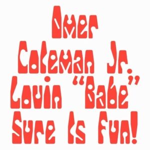 Omer Coleman Jr. - Lovin - LER1014 - LEFT EAR RECORDS
