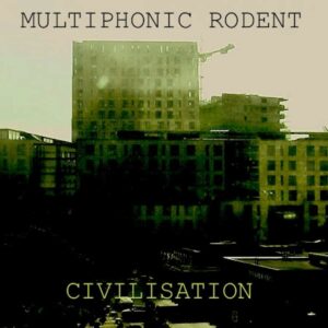 Multiphonic Rodent - Civilisation - MPR2013 - N/A