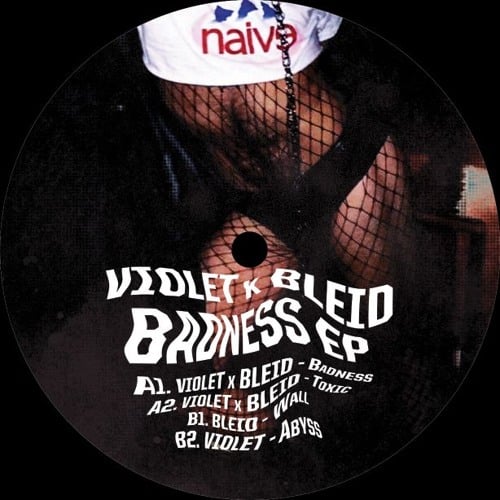Violet X Bleid - Badness Ep - NAIVE002 - NAIVE