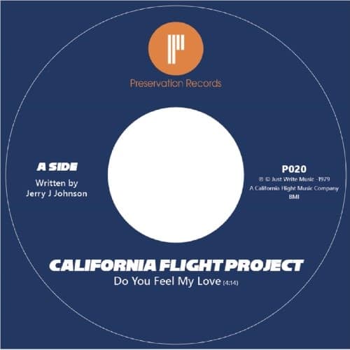 California Flight Project - Do You Feel My Love / Dance On It - P020 - PRESERVATION RECORDS