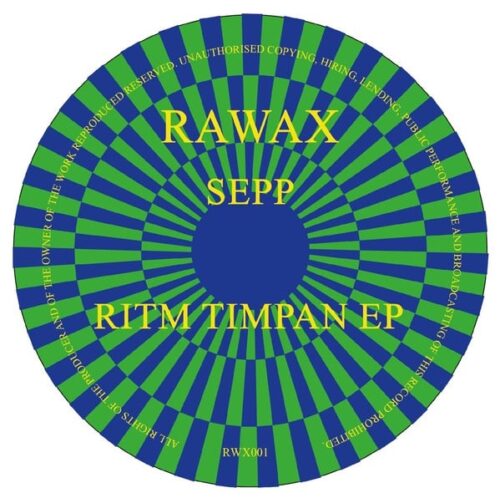 Sepp - Ritm Timpan EP - RWX01 - RAWAX RECORDS