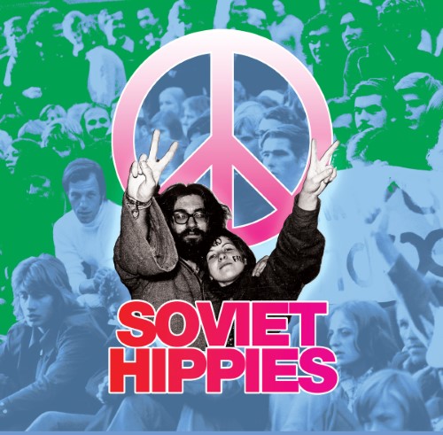 Soviet Hippies - Music From The Documentary Film By Terje Toomistu - SH01 - CECE MUSIC