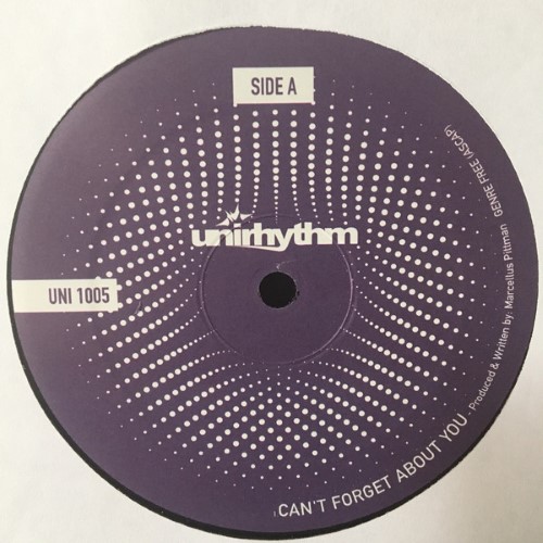 Marcellus Pittman - Cant Forget About You - UNI1005 - UNIRHYTHM