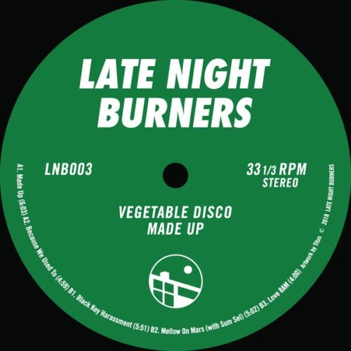 Vegetable Disco - Made Up Ep - LNB003 - Late Night Burners