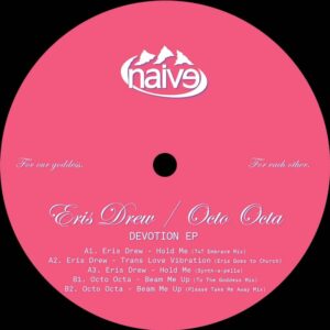 Eris Drew / Octo Octa - Devotion Ep - NAIVE004 - NAÏVE