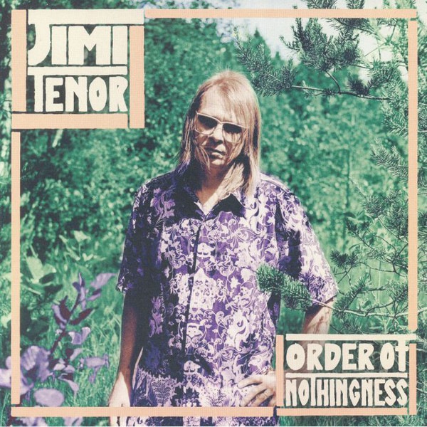 Jimi Tenor - Order Of Nothingness - PH33003 - PHILOPHON