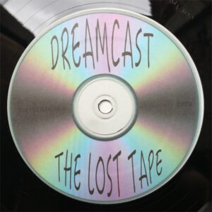 Dreamcast - The Lost Tape - BURYMEINAMINK - N/A