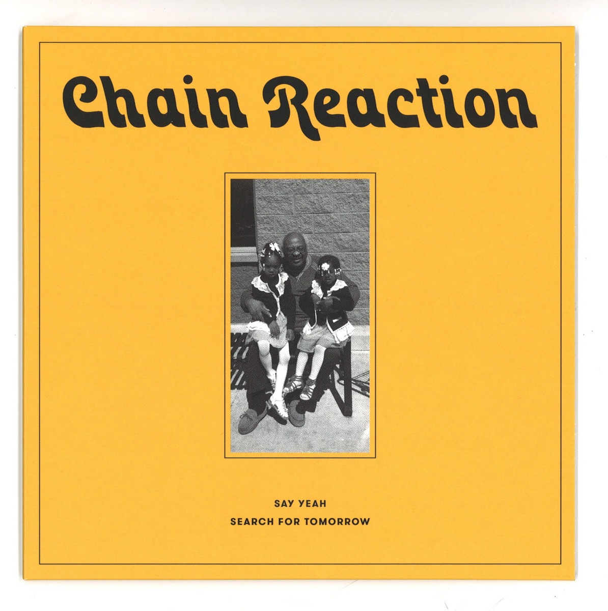 Chain Reaction - Say Yeah / Search For Tomorrow - RSR001 - RAIN&SHINE