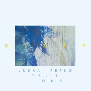 Jukka Perko Tritone - Dizzy - WJLP03 - WE JAZZ