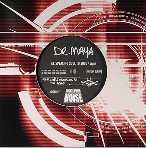 Dr. Maya - Speaking Soul To Soul - NOISE-010-7 - MAKE SOME NOISE