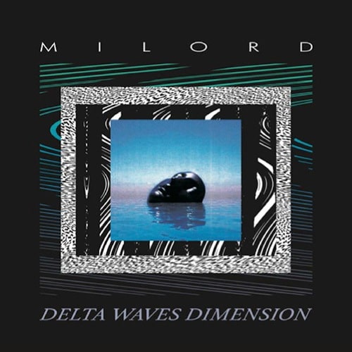 Milord - Delta Waves Dimension - PRD1010 - PERIODICA RECORDS