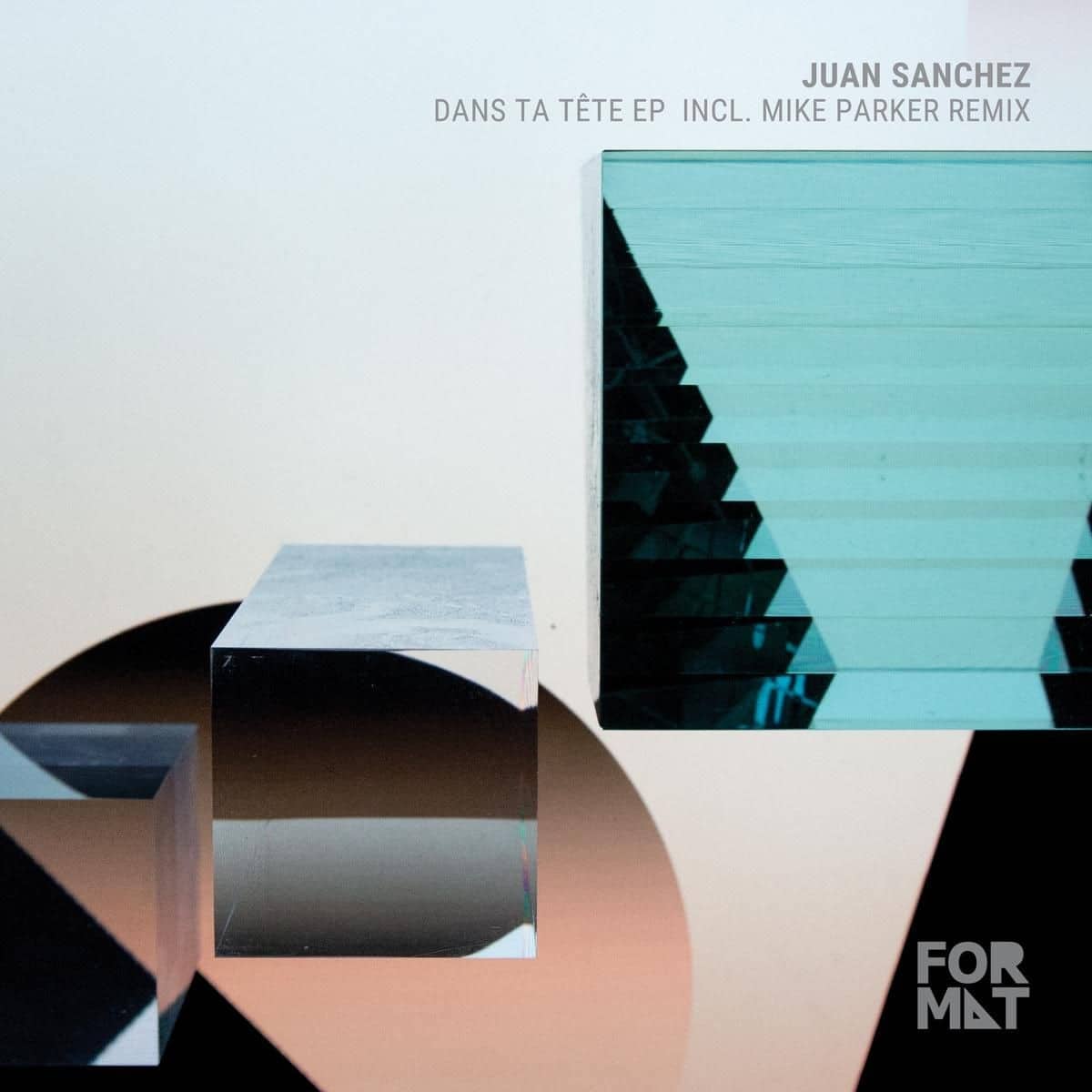 Juan Sanchez - Dans Ta Tête Ep Mike Parker Remix - FR015V - FORMAT RECORDS