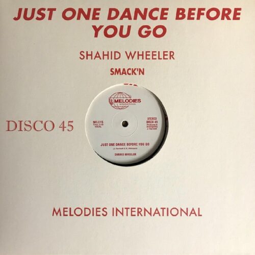 Shahid Wheeler - Just One Dance Before You Go - MEL015 - Melodies International