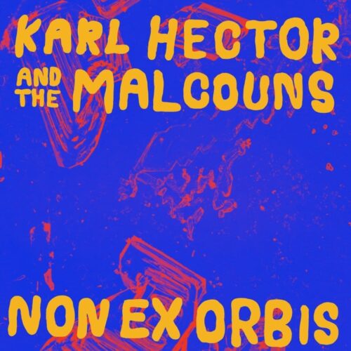 Karl Hector & The Malcouns - Non Ex Orbis (LP+WAV) - NA5184LP - NOW AGAIN