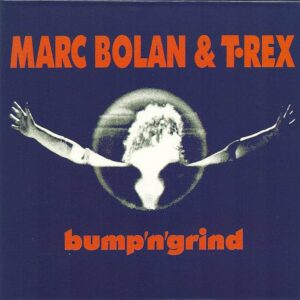 Marc Bolan/T. Rex - Bump N Grind - 5014797899377 - DEMON
