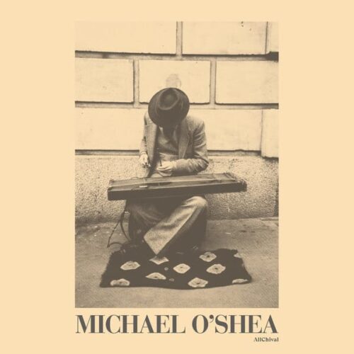 Michael O'Shea - Michael O'Shea - ACMOSLPX1 - ALLCHIVAL