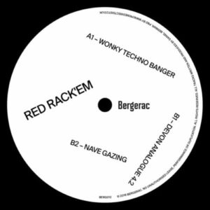 Red Rack'Em - Wonky Techno Banger - BERG012 - BERGERAC