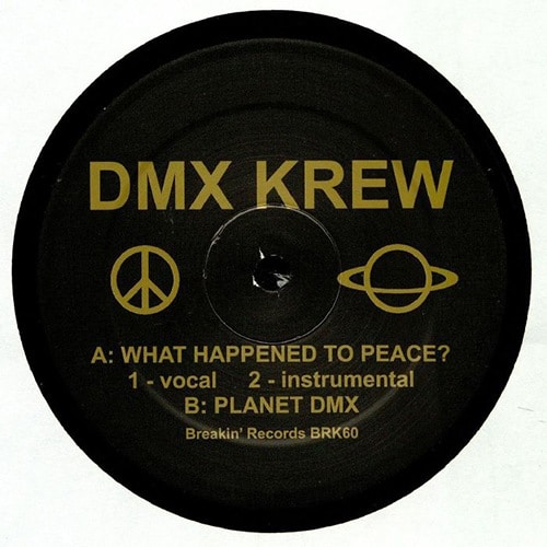 DMX Krew - What Happened To Peace? - BRK60 - BREAKIN' RECORDS