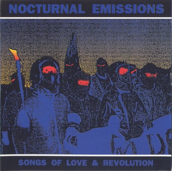 Nocturnal Emissions - Songs Of Love and Revolution - MNQ131 - MANNEQUIN RECORDS