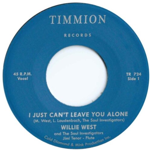 Willie West & The Soul Investigators - I Just Can't Leave You Alone (feat. Jimi Tenor) - TR724 - TIMMION RECORDS