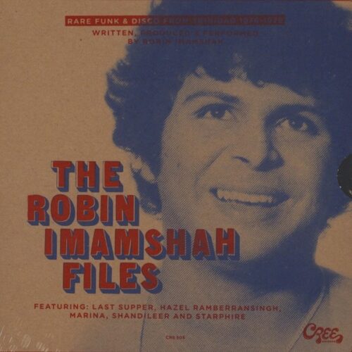 Robin Imamshah - The Robin Imamshah Files (Rare Funk & Disco From Trinidad 1976-1979) - CRS505 - CREE RECORDS