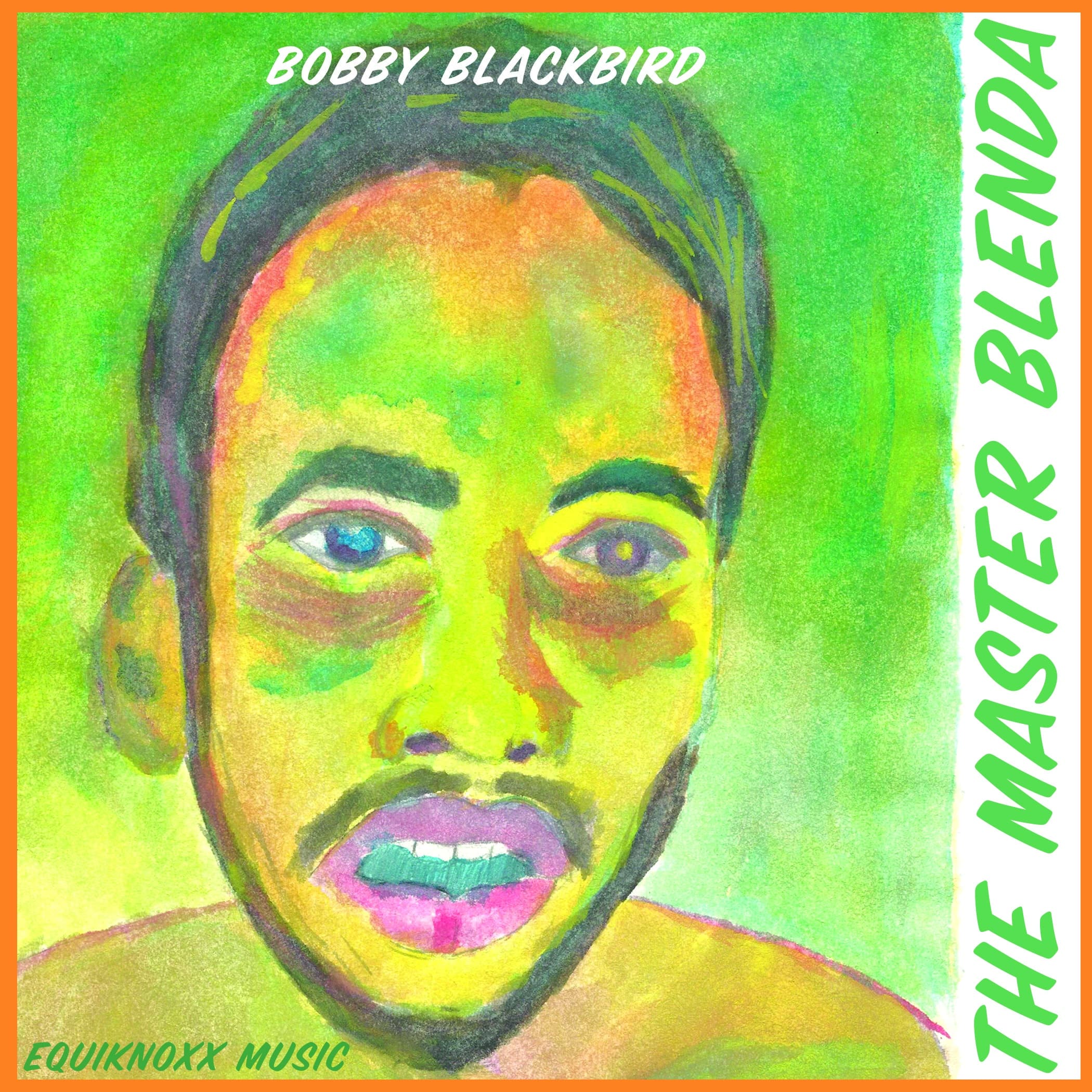 Bobby Blackbird - The Master Blenda - EM08 - EQUIKNOXX MUSIC