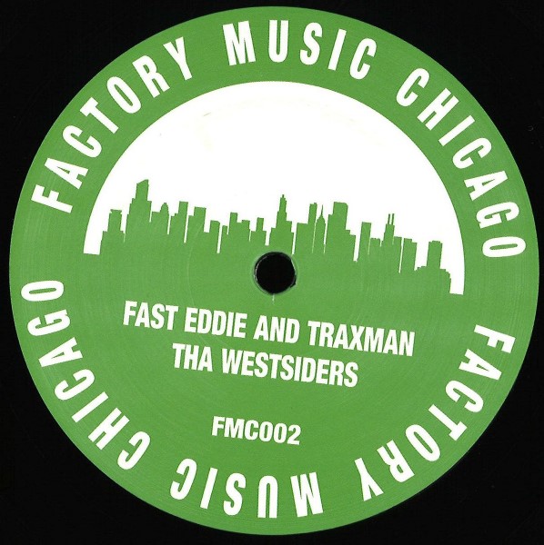 Fast Eddie/Traxman - The Westsiders - FMC002 - FACTORY MUSIC CHICAGO