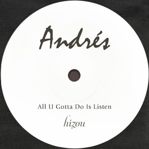 Andres - All U Gotta Do Is Listen - HZO11 - HIZOU DEEP ROOTED MUSIC